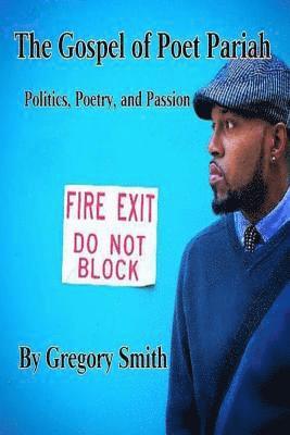 bokomslag The Gospel of Poet Pariah: Politics, Poetry, and Passion