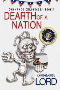 bokomslag Dearth of a Nation: 5th book in the Commando Chronicles