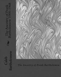 bokomslag The Ancestry of Frank Bartholomew 1900-1968