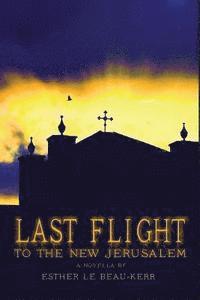 Last Flight to the New Jerusalem 1