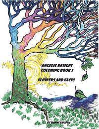 bokomslag ANGELIC DESIGNS coloring book 2: flowers and faces