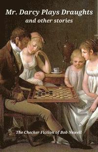 bokomslag Mr. Darcy Plays Draughts and Other Stories