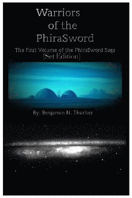 Benjamin N. Thurber - Warriors of the PhiraSword: The First Volume of the PhiraSword Saga, Häftad