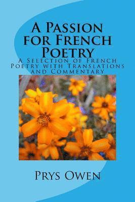 bokomslag A Passion for French Poetry: A Selection of French Poetry with Translations and Commentary