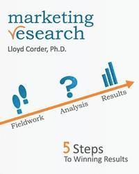 bokomslag Marketing Research: 5 Steps to Winning Results