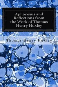 bokomslag Aphorisms and Reflections from the Work of Thomas Henry Huxley