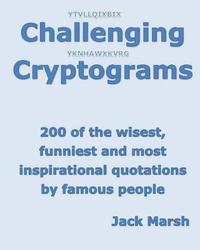 bokomslag Challenging Cryptograms: 200 of the wisest, funniest and most inspirational quotations by famous people