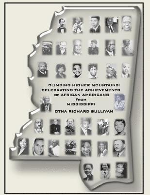 Otha Richard Sullivan - Climbing Higher Mountains: : Celebrating the Achievements of African Americans from Mississippi, Häftad