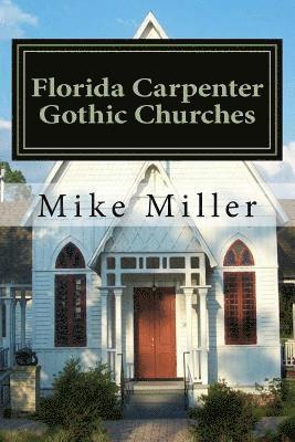 Florida Carpenter Gothic Churches: Full Color Version 1