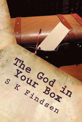 S. K. Findsen - The God in Your Box: Soul Peace, Häftad