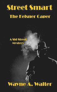Wayne A. Walter - Street Smart: The Kelsner Caper, Häftad