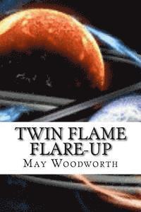 bokomslag Twin Flame Flare-Up: Book 1: Twin Flame Connections