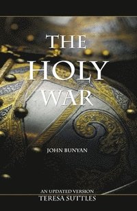 bokomslag John Bunyan's The Holy War: An Updated Version with Study Questions