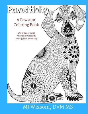 Pawsitivity: A Coloring Book for People Who Love Animals 1