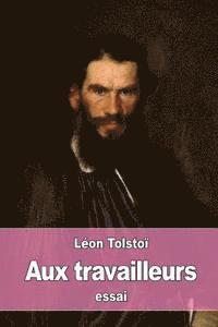 Léon Tolstoï - Aux travailleurs, Häftad