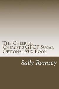 bokomslag The Cheerful Chemist's GFCF Sugar Optional Mix Book