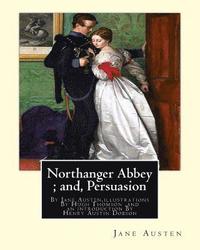 bokomslag Northanger Abbey; and, Persuasion, By Jane Austen, illustrations By Hugh Thomson: Hugh Thomson (1 June 1860 - 7 May 1920) was an Irish Illustrator and