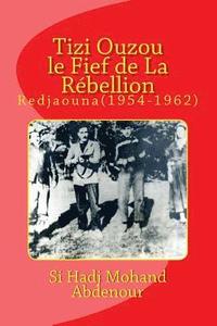 bokomslag Tizi Ouzou le Fief De La Rebelion: Immassighen-Redjaouna(1954-1962)