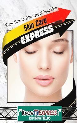 Rhonda Fields, Knowit Express - Skin Care Express: Know How to Take Care of Your Skin, Häftad