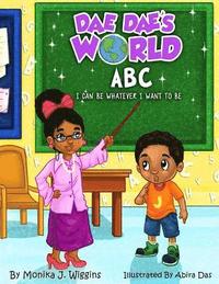 bokomslag Dae Dae's World: ABC I can be whatever I want to be