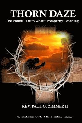 Thorn Daze: The Painful Truth About Prosperity Teaching 1