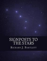 bokomslag Signposts to the Stars: An Absolute Beginner's Guide to Learning the Night Sky and Exploring the Constellations