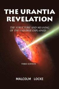 bokomslag The Urantia Revelation: The Structure and Meaning of the Universe Explained, Third Edition