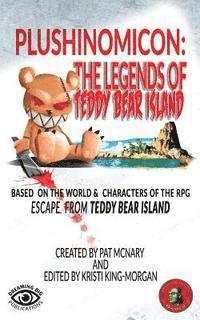 Pat McNary, Kelly Caldwell - Plushinomicon: The Legends of Teddy Bear Island, Häftad
