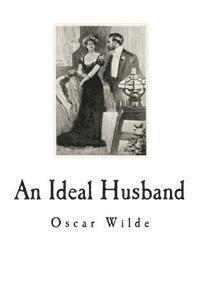 bokomslag An Ideal Husband: A Play