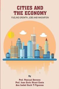 bokomslag Cities and the Economy: Fueling growth, jobs and innovation