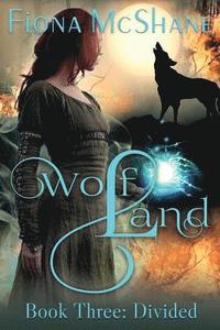 bokomslag Wolf Land Book Three: Divided