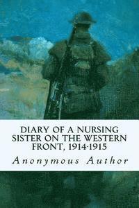 Anonymous Author - Diary of a Nursing Sister on the Western Front, 1914-1915, Häftad