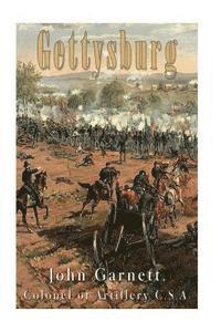 bokomslag Gettysburg: A Complete Historical Narrative of the Battle of Gettysburg, and the Campaign Preceding It