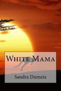 bokomslag White Mama