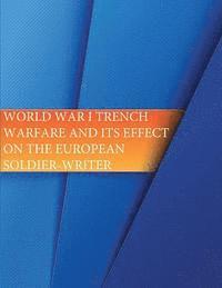 bokomslag World War I Trench Warfare and its effects on the European Soldier-Writer