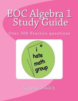 Vanessa Graulich - EOC Algebra 1 Study Guide: A study guide for students learning algebra 1, Häftad