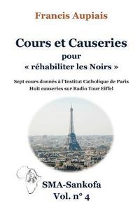 bokomslag Cours et Causeries pour "réhabiliter les Noirs"