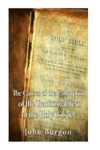 bokomslag The Causes of the Corruption of the Traditional Text of the Holy Gospels