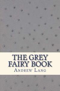 bokomslag The Grey Fairy Book