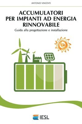 bokomslag Accumulatori per impianti ad energia rinnovabile: Guida alla progettazione e installazione