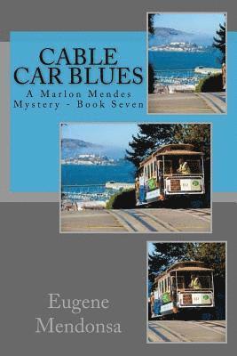 Cable Car Blues: A Maron Mendes Mystery 1