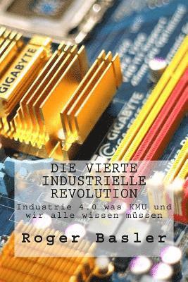 bokomslag Die vierte industrielle Revolution: Blockchain und das Internet der Dinge was KMU und wir alle wissen muessen