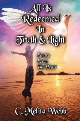 Ruth B. Hill, Emogene Price - All Is Redeemed In Truth and Light: Poetry From The Heart, Häftad