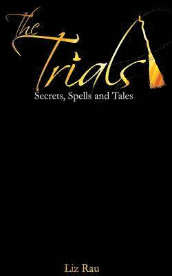 The Trials: Secrets, Spells and Tales 1