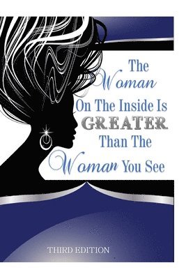 The Woman On The Inside Is Greater Than The Woman You See Part 3: What Do You See? 1