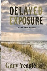 bokomslag Delayed Exposure: A Nick Falco Mystery