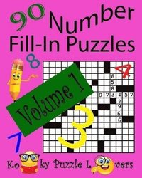 bokomslag Number Fill-In Puzzles, Volume 1, 90 Puzzles