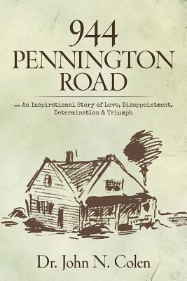 944 Pennington Road: ... An Inspirational Story of Love, Disappointment, Determination & Triumph 1