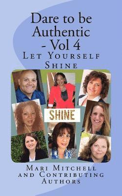 Mari Mitchell - Dare to be Authentic - Vol 4: Let Yourself Shine, Häftad