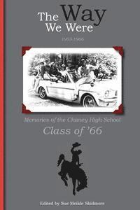 bokomslag The Way We Were, 1953-1966: Memories of the Chaney High School Class of '66